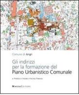 Gli indirizzi per la formazione del piano urbanistico comunale di Angri di Francesco Varone, Vincenzo Ferraioli edito da Massa