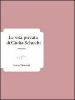 La vita privata di Giulia Schucht di Lucia Tancredi edito da ev Casa Editrice