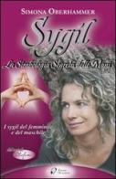Sygil. La simbologia segreta delle mani. I Sygil del femminile e del maschile di Simona Oberhammer edito da Edizioni Olosophiche