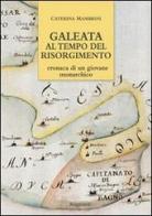 Galeata al tempo del Risorgimento. Cronaca di un giovane monarchico di Caterina Mambrini edito da Risguardi