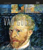 Van Gogh. L'opera pittorica completa di Cristina Sirigatti edito da Dix