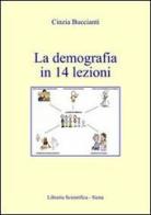 La demografia in 14 lezioni di Cinzia Buccianti edito da Libreria Scientifica