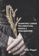 Guaritrici sarde tra medicina magia e inquisizione di Rita Nappi edito da Youcanprint
