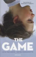 The game di Lucia Vaccarino, Davide Morosinotto edito da Mondadori