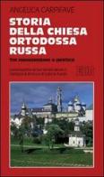 Storia della Chiesa ortodossa russa. Tra messianismo e politica di Angelica Carpifave edito da EDB