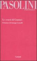 Le ceneri di Gramsci di P. Paolo Pasolini edito da Garzanti Libri