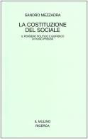 La costituzione del sociale. Il pensiero politico e giuridico di Hugo Preuss di Sandro Mezzadra edito da Il Mulino