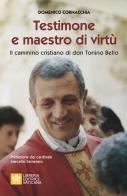 Testimone e maestro di virtù. Il cammino cristiano di Don Tonino Bello di Domenico Cornacchia edito da Libreria Editrice Vaticana