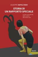Storia di un rapporto speciale di Giuseppe Napolitano edito da Gruppo Albatros Il Filo