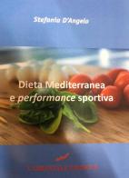 Dieta mediterranea e performance sportiva di Stefania D'Angelo edito da L'Orientale Editrice