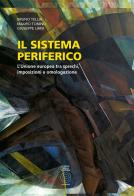 Il sistema periferico. L'Unione Europea tra sprechi, imposizioni e omologazione di Bruno Tellia, Mauro Tonino, Giuseppe Liani edito da L'Orto della Cultura