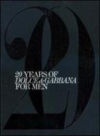 Twenty years of Dolce & Gabbana for men di Tim Blanks edito da Mondadori Electa