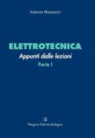 Elettrotecnica. Appunti dalle lezioni vol.1 di Antonio Massarini edito da Pitagora