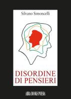 Disordine di pensieri di Silvano Simoncelli edito da Abrabooks