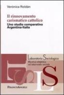 Il rinnovamento carismatico cattolico. Uno studio comparativo Argentina-Italia di Verónica Roldán edito da Franco Angeli