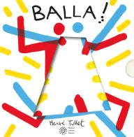 Balla! Ediz. a colori di Hervé Tullet edito da Franco Cosimo Panini