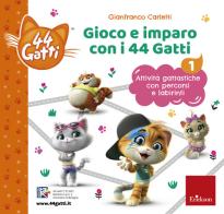 Gioco e imparo con i 44 gatti. Attività gattastiche con percorsi e labirinti vol.1 di Gianfranco Carletti edito da Erickson