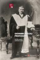 Giovanni Pascoli professore edito da Società Editrice Fiorentina