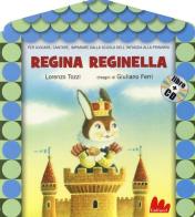 Regina reginella. Con CD Audio di Lorenzo Tozzi, Giuliano Ferri edito da Gallucci
