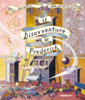 Le disavventure di Frederick. Ediz. illustrata di Ben Manley edito da Terre di Mezzo