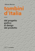 Tombini d'Italia. Dal progetto grafico al design del prodotto. Ediz. illustrata di Alfonso Morone edito da LetteraVentidue