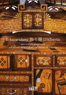 Il kazaridana d'Albertis. Uno scaffale giapponese nel Museo delle Culture del Mondo di Genova di Donatella Failla edito da SAGEP