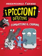 I piccioni detective combattono il crimine di Andrew Mcdonald, Ben Wood edito da TRE60