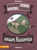 Schloss Tirol-Castel Tirolo. Smart histories. Ediz. italiana e tedesca di Tanja Cassitti, Mirko Frainer, Sonja Steger edito da Athesia