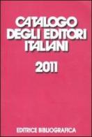 Catalogo degli editori italiani 2011 edito da Editrice Bibliografica