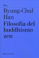 Filosofia del buddhismo zen di Byung-Chul Han edito da Nottetempo