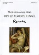 Pierre Auguste Renoir, Grigorij Zejtlin di Dali Shen, Dong Chun edito da Spirali