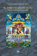 Il Tibet sconosciuto. Magia d'amore e magia nera di Alexandra David-Néel edito da Editoriale Jouvence
