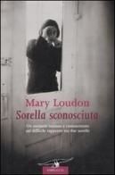 Sorella sconosciuta di Mary Loudon edito da Corbaccio