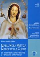 Maria Rosa Mistica, Madre della Chiesa. Le apparizioni della Madonna a Fontanelle e Montichiari di Enrico Rodolfo Galbiati edito da Ares