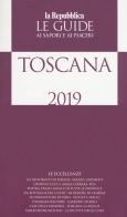 Toscana. Guida ai sapori e ai piaceri della regione 2019 edito da Gedi (Gruppo Editoriale)