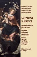 Nozioni e preci. Nuova ediz. edito da Pontificio Santuario Pompei