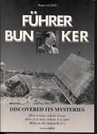 Führer bunker. Discovered its mysteries di Pietro Guido edito da ISEM