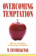 Overcoming temptation. Effective strategies to defeating temptation di Manickam Chandrakumar edito da Destiny Image Europe