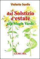 Dal solstizio d'estate alla magia verde. Con CD-ROM di Valerio Sanfo edito da AEMETRA