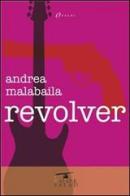 Revolver di Andrea Malabaila edito da BookSalad