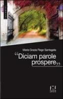 «Diciam parole prospere» di M. Grazia Flego Santagata edito da Fusta