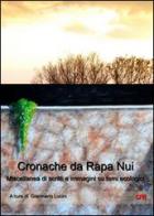 Cronache da Rapa Nui. Miscellanea di scritti e immagini su temi ecologici edito da Edizioni CFR