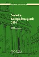 Sentieri in giurisprudenza penale 2014 edito da ProForm