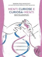 Menti curiose e curiosa-menti. Premio per la migliore idea, dopo la cicogna e i cavoli di Debora Degl'Innocenti, Gaetano Quagliarello, Vera Tagliaferri edito da Samizdat (Firenze)