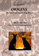 Origins. In search of ancient dog breeds vol.1 di Giovanni Padrone edito da StreetLib