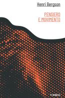 Pensiero e movimento di Henri Bergson edito da Mimesis