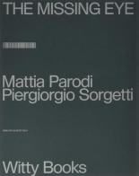 The missing eye di Mattia Parodi, Piergiorgio Sorgetti edito da Witty Kiwi Books