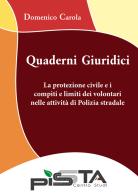 La protezione civile e i compiti e limiti dei volontari nelle attività di Polizia stradale. Quaderni giuridici edito da Pissta