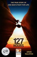 127 Hours. (Level A2/B1). Con CD-Audio edito da Helbling