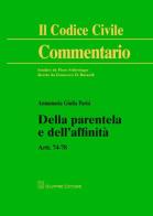 Della parentela e dell'affinità. Artt. 74-78 di Annamaria Giulia Parisi edito da Giuffrè